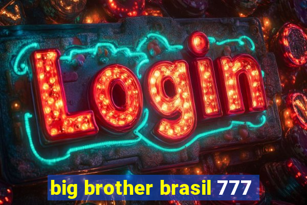 big brother brasil 777